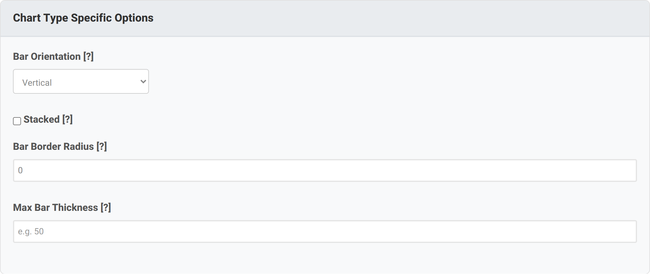 The Chart Type Specific Options group for a bar chart, showing bar orientation, stacked, border radius and maximum bar thickness.
