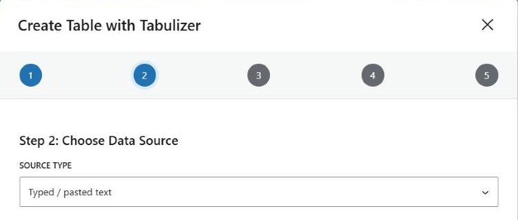 Step 2 of the Tabulizer wizard, headed Step 2 Choose Data Source, with a Source Type drop-down set to Typed slash pasted text.